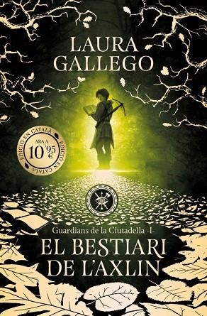 EL BESTIARI DE L'AXLIN (GUARDIANS DE LA CIUTADELLA 1) | 9788419394965 | GALLEGO, LAURA