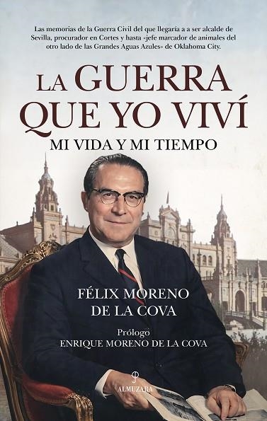 LA GUERRA QUE YO VIVÍ. MI VIDA Y MI TIEMPO | 9791370203207 | MORENO DE LA COVA, FÉLIX