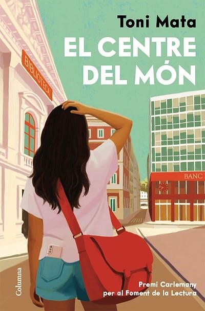EL CENTRE DEL MÓN PREMI CARLEMANY 2025 | 9788466435161 | MATA, TONI