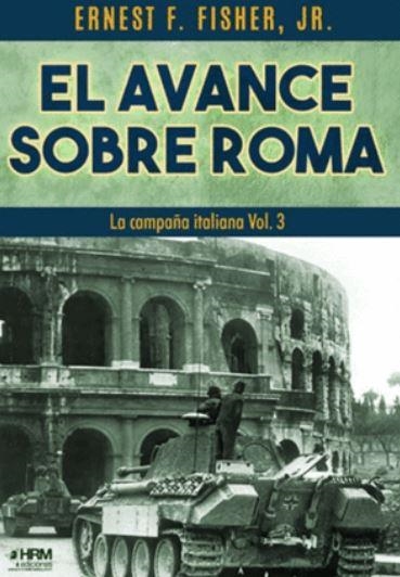 EL AVANCE SOBRE ROMA LA CAMPAÑA ITALIANA VOL. 3 | 9791399118445