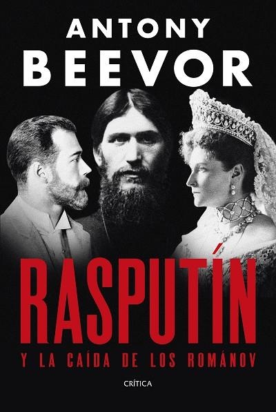 RASPUTÍN Y LA CAÍDA DE LOS ROMÁNOV | 9788491998907 | BEEVOR, ANTONY