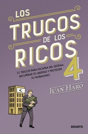 LOS TRUCOS DE LOS RICOS 4. 21 TRUCOS PARA ESCAPAR DEL SISTEMA, RECUPERAR TU LIBERTAD Y PROTEGER TU PATRIMON | 9788423440054 | HARO, JUAN