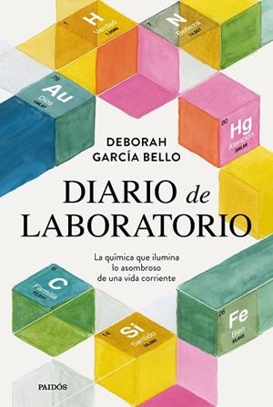 DIARIO DE LABORATORIO. LA QUÍMICA QUE ILUMINA LO ASOMBROSO DE UNA VIDA CORRIENTE | 9788449345418 | GARCÍA BELLO, DEBORAH