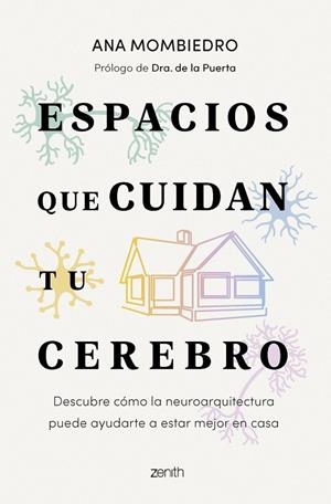 ESPACIOS QUE CUIDAN TU CEREBRO. DESCUBRE CÓMO LA NEUROARQUITECTURA PUEDE AYUDARTE A ESTAR MEJOR EN CASA | 9788408319443 | MOMBIEDRO, ANA
