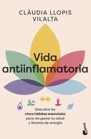 VIDA ANTIINFLAMATORIA. DESCUBRE LOS CINCO HÁBITOS ESENCIALES PARA RECUPERAR TU SALUD Y LLENARTE DE ENER | 9788408320241 | LLOPIS, CLÀUDIA