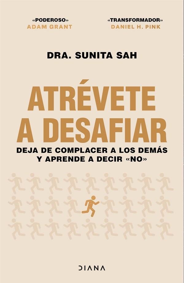 ATRÉVETE A DESAFIAR DEJA DE COMPLACER A LOS DEMÁS Y APRENDE A DECIR «NO» | 9788411193429 | SAH, SUNITA