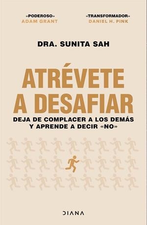 ATRÉVETE A DESAFIAR DEJA DE COMPLACER A LOS DEMÁS Y APRENDE A DECIR «NO» | 9788411193429 | SAH, SUNITA