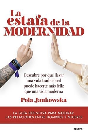 LA ESTAFA DE LA MODERNIDAD DESCUBRE POR QUÉ LLEVAR UNA VIDA TRADICIONAL PUEDE HACERTE MÁS FELIZ QUE LLEVAR | 9788423440559 | JANKOWSKA, POLA