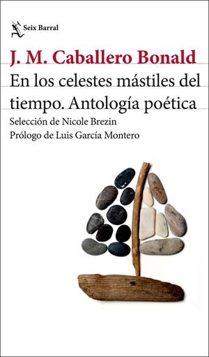 EN LOS CELESTES MÁSTILES DEL TIEMPO ANTOLOGIA POETICA | 9788432249891 | CABALLERO BONALD, JOSÉ MANUEL