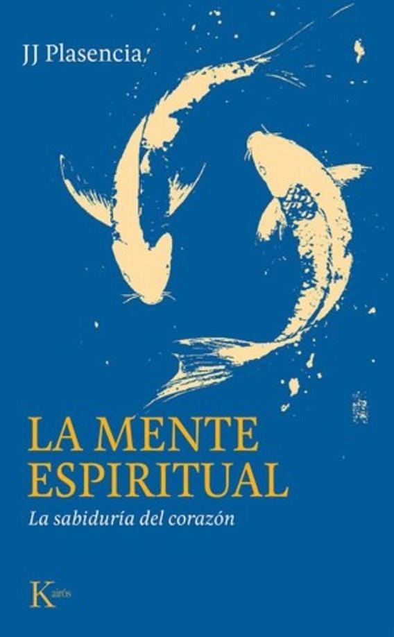 LA MENTE ESPIRITUAL LA SABIDURÍA DEL CORAZÓN | 9788411214230 | PLASENCIA NEGRÍN, JUAN JOSÉ