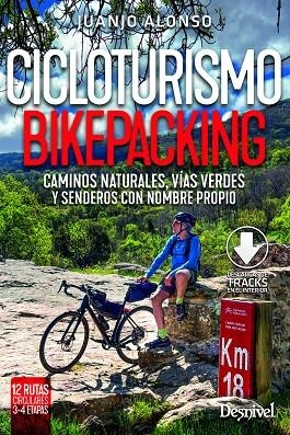 CICLOTURISMO BIKEPACKING. 12 RUTAS CIRCULARES DE 3-4 ETAPAS | 9788498297355 | ALONSO CHECA, JUAN JOSÉ