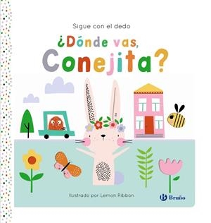 ¿DÓNDE VAS, CONEJITA? SIGUE CON EL DEDO | 9788469645932 | GEORGE, JOSHUA