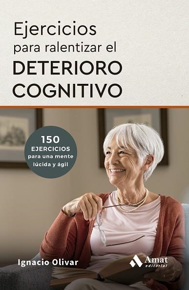 EJERCICIOS PARA RALENTIZAR EL DETERIORO COGNITIVO | 9788410451735 | OLIVAR NOGUERA, IGNACIO