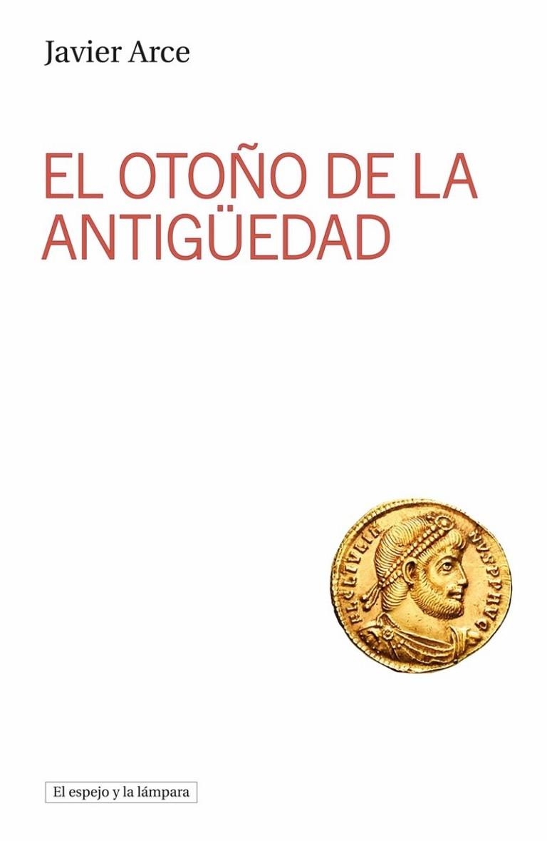 EL OTOÑO DE LA ANTIGÜEDAD | 9788412954111 | ARCE, JAVIER