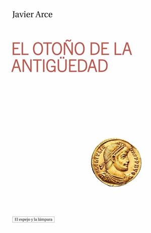 EL OTOÑO DE LA ANTIGÜEDAD | 9788412954111 | ARCE, JAVIER