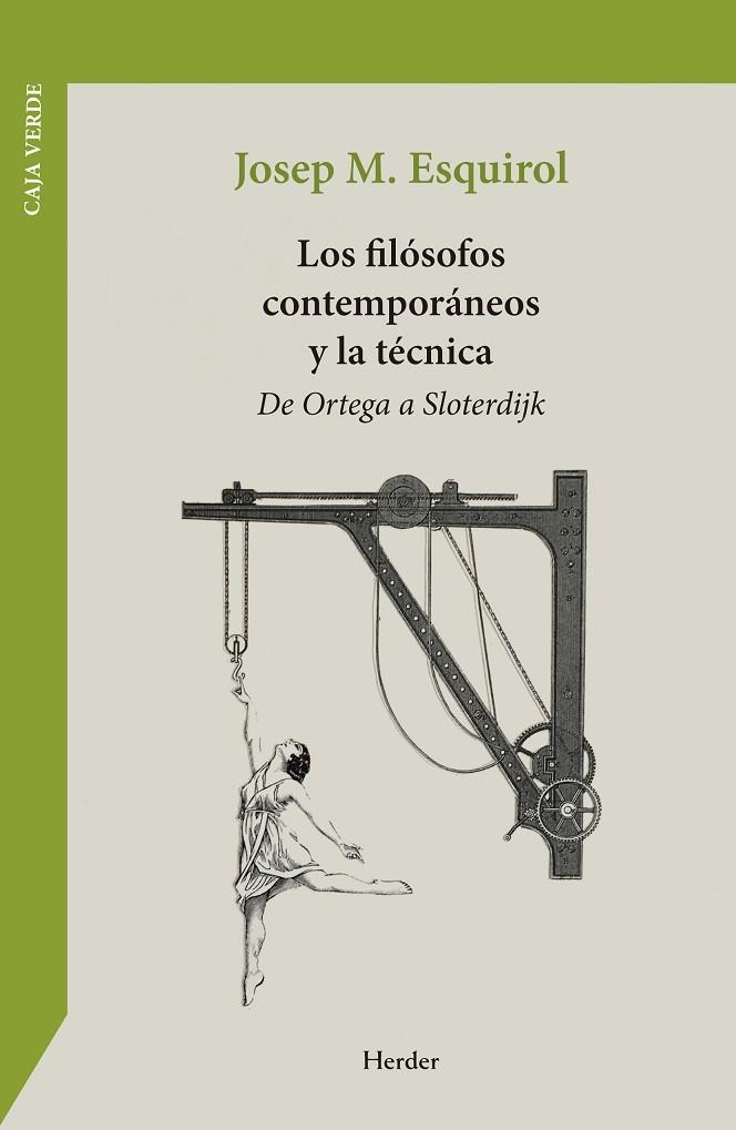 LOS FILÓSOFOS CONTEMPORÁNEOS Y LA TÉCNICA | 9788425453076 | ESQUIROL, JOSEP MARÍA