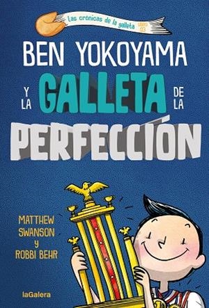 BEN YOKOYAMA Y LA GALLETA DE LA PERFECCIÓN. LAS CRONICAS DE LA GALLETA 3 | 9788424676551 | SWANSON, MATTHEW