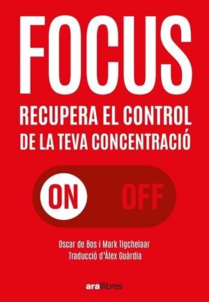 FOCUS ON-OFF RECUPERA EL CONTROL DE LA TEVA CONCENTRACIO | 9788411732338 | DE BOS, ÒSCAR/TIGCHELAAR, MARK