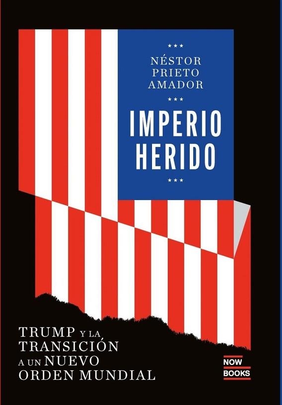 IMPERIO HERIDO TRUMP Y LA TRANSICION A UN NUEVO ORDEN MUNDIAL | 9791388153006 | PRIETO AMADOR, NÉSTOR