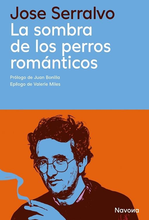 LA SOMBRA DE LOS PERROS ROMÁNTICOS LA BIOGRAFÍA DEFINITIVA SOBRE ROBERTO BOLAÑO | 9788410180918 | SERRALVO, JOSE