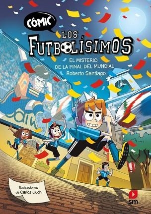EL MISTERIO DE LA FINAL DEL MUNDIAL.  LOS FUTBOLÍSIMOS COMIC 4 | 9788410553880 | SANTIAGO, ROBERTO
