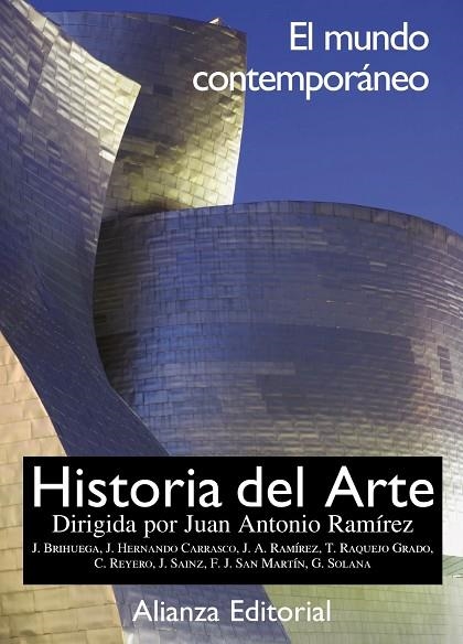 HISTORIA DEL ARTE 4. EL MUNDO CONTEMPORÁNEO | 9788491813194 | RAMÍREZ DOMÍNGUEZ, JUAN ANTONIO/BRIHUEGA SIERRA, JAIME/REYERO HERMOSILLA, CARLOS/SOLANA DÍEZ, GUILLE