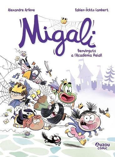 MIGALI 1. BENVINGUTS A L'ACADÈMIA REIAL | 9791039557023 | ARLÈNE, ALEXANDRE