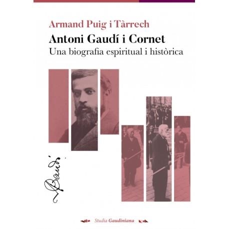 ANTONI GAUDÍ I CORNET. UNA BIOGRAFÍA ESPIRITUAL Y HISTÓRICA. | 9791399067859 | PUIG I TARRECH,ARMAND