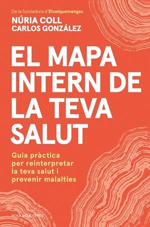 EL MAPA INTERN DE LA TEVA SALUT. GUIA PRÀCTICA PER REINTERPRETAR LA TEVA SALUT I PREVENIR MALALTIES | 9791387935030 | COLL, NÚRIA/GONZÁLEZ ÁLVAREZ, CARLOS