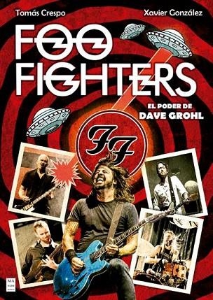 FOO FIGHTERS. EL PODER DE DAVE GROHL | 9788410459342 | CRESPO FERNÁNDEZ, TOMÁS/GONZÁLEZ BERTOMEU, XAVIER