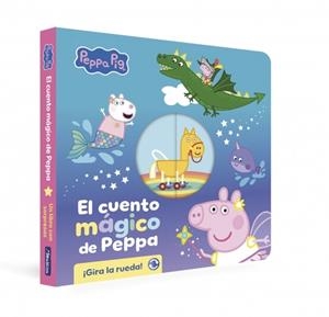 PEPPA PIG EL CUENTO MÁGICO DE PEPPA (GIRA LA RUEDA) | 9788448873219