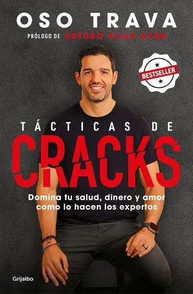 TÁCTICAS DE CRACKS. DOMINA TU SALUD, DINERO Y AMOR COMO LO HACEN LOS EXPERTOS | 9788425374500 | TRAVA, OSO