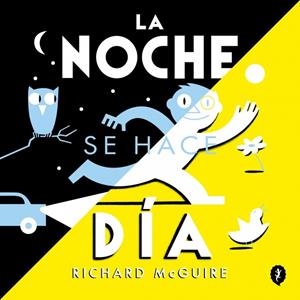 LA NOCHE SE HACE DÍA (ANAR A DORMIR) | 9788419981134 | MCGUIRE, RICHARD