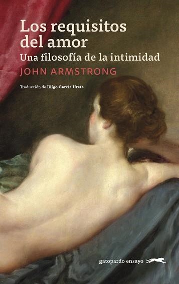 LOS REQUISITOS DEL AMOR. UNA FILOSOFÍA DE LA INTIMIDAD | 9791399108859 | ARMSTRONG, JOHN