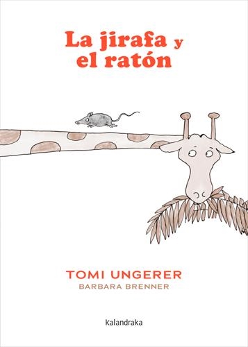 LA JIRAFA Y EL RATÓN | 9788413434285 | BRENNER, BARBARA / UNGERER, TOMI