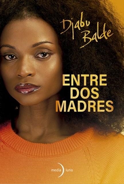 ENTRE DOS MADRES | 9791399111156 | BALDE, DJABU