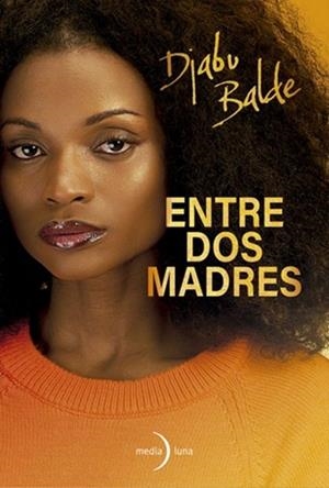 ENTRE DOS MADRES | 9791399111156 | BALDE, DJABU