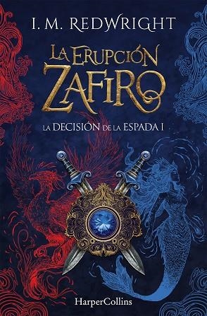 LA ERUPCIÓN ZAFIRO. LA DECISIÓN DE LA ESPADA 1 | 9788410646100 | REDWRIGHT, I. M.