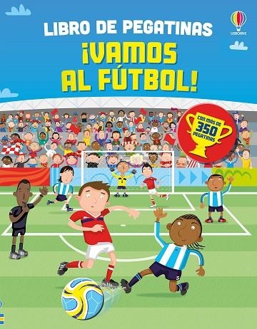 ¡VAMOS AL FÚTBOL! LIBRO CON MAS DE 350 PEGATINAS | 9781806070244 | WATT, FIONA