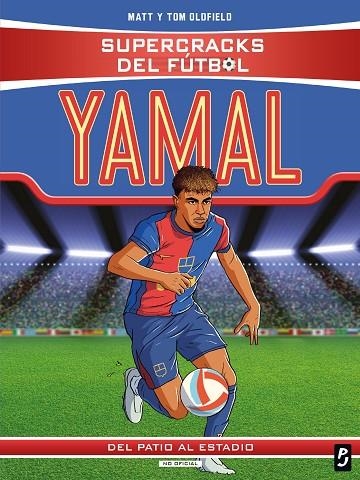 SUPERCRACKS DEL FÚTBOL. LAMINE YAMAL DEL PATIO AL ESTADIO | 9788408311348 | MATT Y TOM OLDFIELD