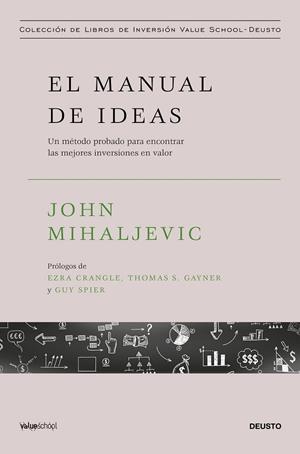 EL MANUAL DE IDEAS. UN MÉTODO PROBADO PARA ENCONTRAR LAS MEJORES INVERSIONES EN VALOR | 9788423440511 | MIHALJEVIC, JOHN