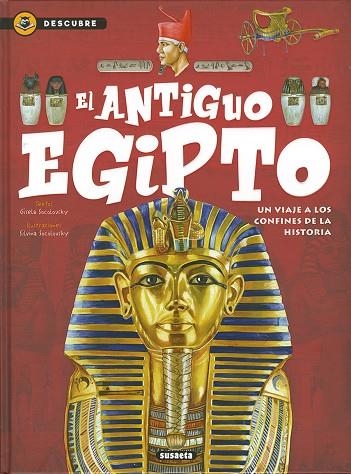 EL ANTIGUO EGIPTO. UN VIAJE A LOS CONFINES DE LA HISTORIA | 9788467764734 | SOCOLOVSKY, GISELA