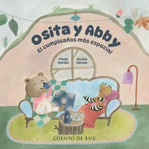 OSITA Y ABBY. EL CUMPLEAÑOS MAS ESPECIAL | 9788410438378 | MERLAN, PAULA / VARELA,CECILIA