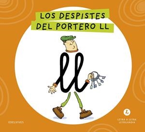 LETRA A LETRA LETRILANDIA - LOS DESPISTES DEL PORTERO LL | 9788414071649 | GRUPO EDITORIAL LUIS VIVES