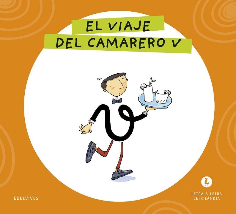 LETRA A LETRA LETRILANDIA - EL VIAJE DEL CAMARERO V | 9788414071663 | GRUPO EDITORIAL LUIS VIVES