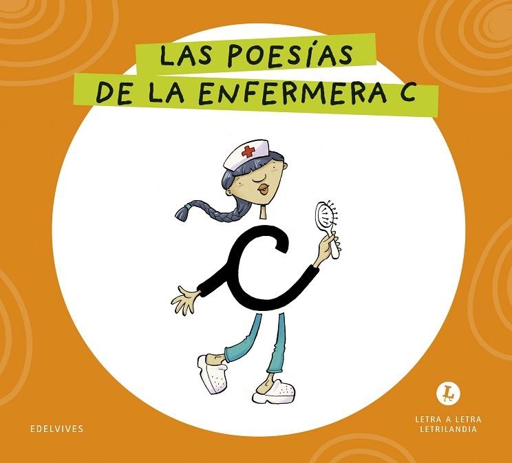 LETRA A LETRA LETRILANDIA - LAS POESÍAS DE LA ENFERMERA C | 9788414071687 | GRUPO EDITORIAL LUIS VIVES