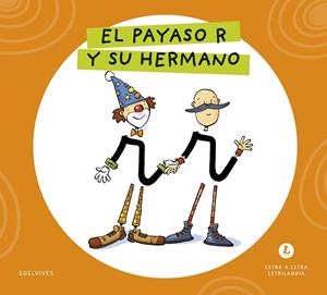 LETRA A LETRA LETRILANDIA - EL PAYASO R Y SU HERMANO | 9788414071694 | GRUPO EDITORIAL LUIS VIVES