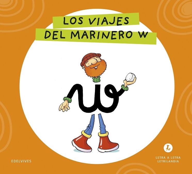 LETRA A LETRA LETRILANDIA - LOS VIAJES DEL MARINERO W | 9788414071762 | GRUPO EDITORIAL LUIS VIVES