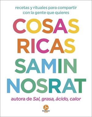 COSAS RICAS. RECETAS Y RITUALES PARA COMPARTIR CON LA GENTE QUE QUIERES | 9788419509567 | NOSRAT, SAMIN/BRACKETT, AYA
