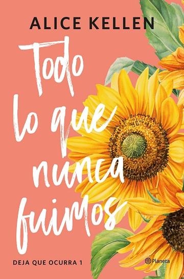 TODO LO QUE NUNCA FUIMOS. DEJA QUE OCURRA 1 | 9788408321187 | KELLEN, ALICE